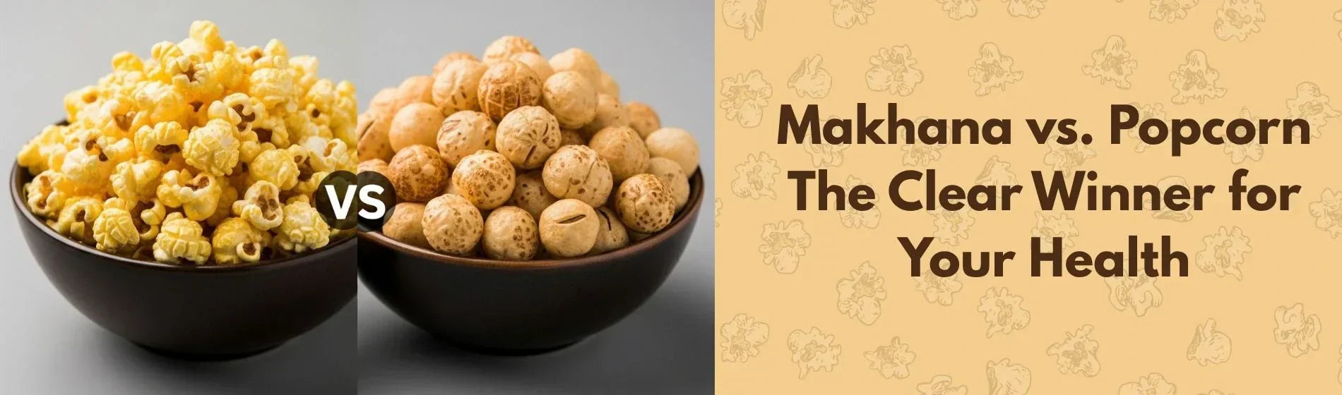 Snack Showdown: Makhana vs. Popcorn - The Clear Winner for Your Health